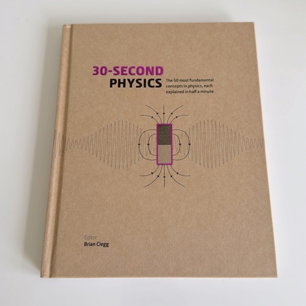 "30 Second Physics" hard cover reference book